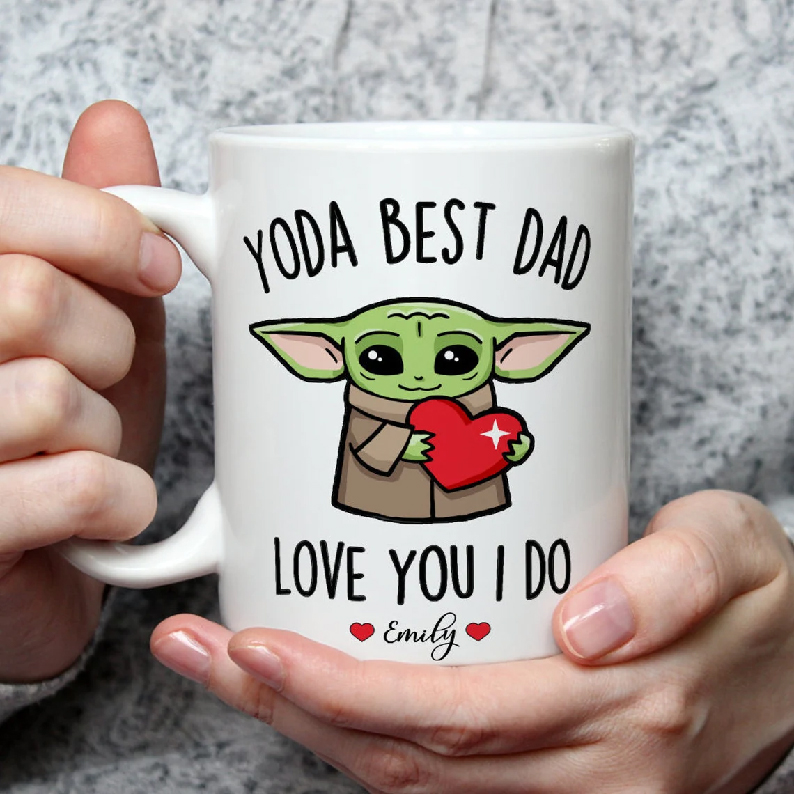 Best Dad Ever Love You I Do Yoda Mug Yoda Best Dad Mug With Custom Name Dad Gifts From Daughter Funny Dad Mug